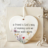 A Friend Is God's Way of Making Sure We Never Walk Alone